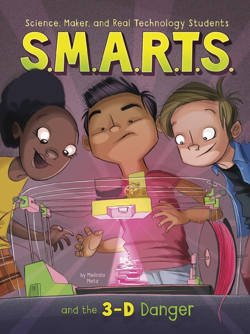 Title details for S.M.A.R.T.S. and the 3-D Danger by Melinda Metz - Available